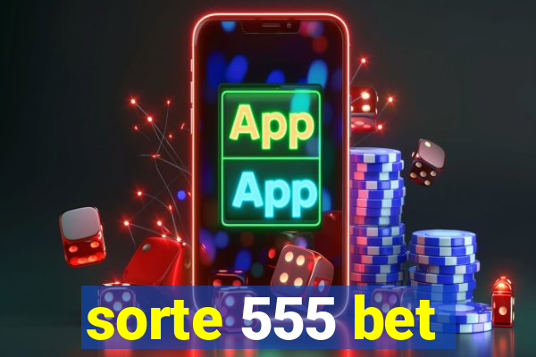 sorte 555 bet